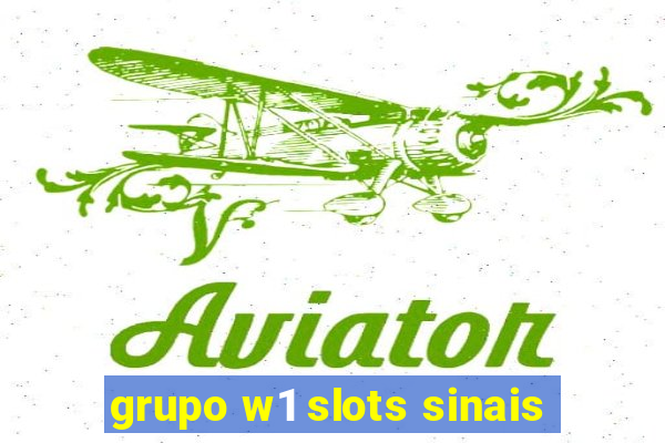 grupo w1 slots sinais